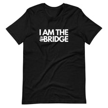 Load image into Gallery viewer, &quot;I Am The Bridge&quot; Tee