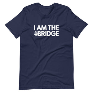 "I Am The Bridge" Tee