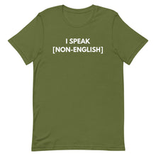 Load image into Gallery viewer, I Speak [Non-English] Tee
